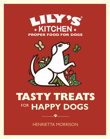 Tasty Treats for Happy Dogs Hardcover by Henrietta Morrison