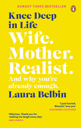 Knee Deep in Life Paperback by Laura Belbin