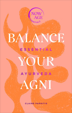 Balance Your Agni Hardcover by Claire Paphitis