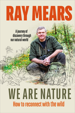 We Are Nature Hardcover by Ray Mears