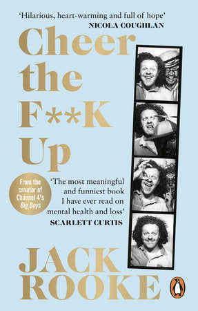 By the Creator of Big Boys: Cheer the F**K Up Paperback by Jack Rooke