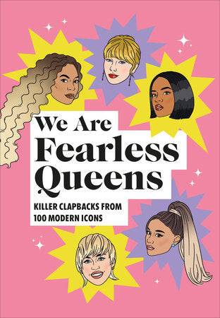 We Are Fearless Queens: Killer clapbacks from modern icons Hardcover by Pop Press