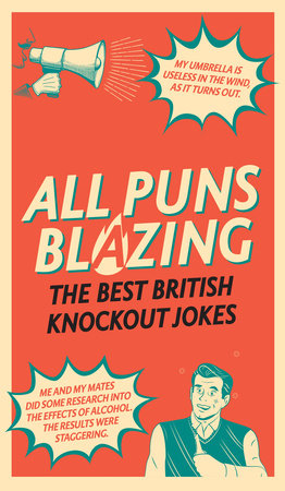 All Puns Blazing Hardcover by Geoff Rowe and Friends of the Leicester Comedy Festival