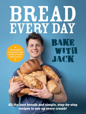 BAKE WITH JACK - Bread Every Day Hardcover by Jack Sturgess