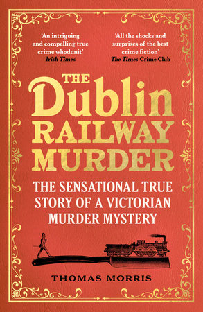 The Dublin Railway Murder Paperback by Thomas Morris