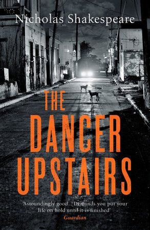 The Dancer Upstairs Paperback by Nicholas Shakespeare
