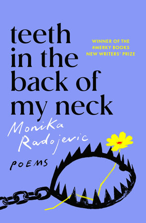 Teeth in the Back of my Neck Paperback by Monika Radojevic