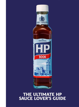 The Heinz HP Sauce Book: The Ultimate Brown Sauce Lover's Guide Hardcover by H.J. Heinz Foods UK Limited