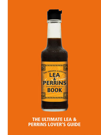 The Lea & Perrins Worcestershire Sauce Book: The Ultimate Worcester Sauce Lover's Guide Hardcover by H.J. Heinz Foods UK Limited