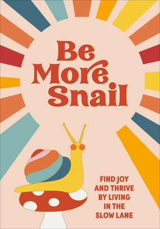 Be More Snail Hardcover by Ebury Press