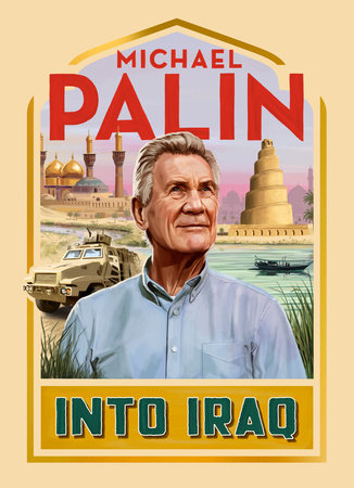 Into Iraq Hardcover by Michael Palin