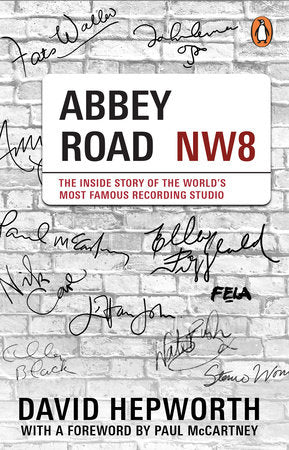Abbey Road: The Inside Story of the World's Most Famous Recording Studio (with a foreword by Paul McCartney) Paperback by David Hepworth