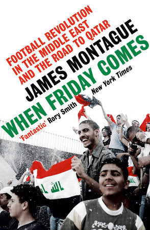 When Friday Comes Paperback by James Montague