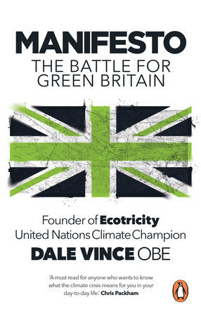 Manifesto: How a maverick entrepreneur took on British energy and won Paperback by Dale Vince