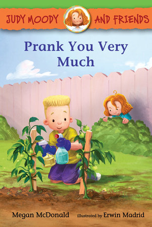 Judy Moody and Friends: Prank You Very Much Paperback by Megan McDonald; Illustrated by Erwin Madrid