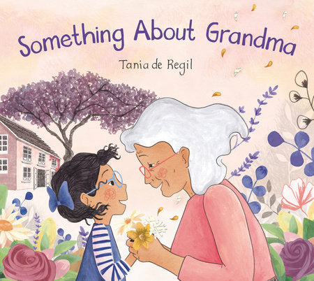Something About Grandma Hardcover by Tania de Regil; Illustrated by Tania de Regil