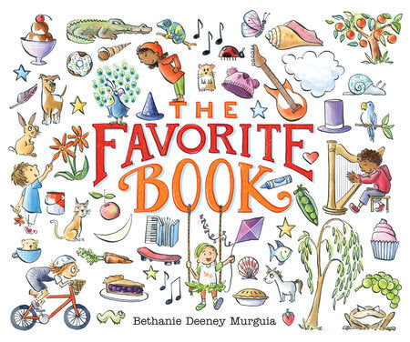 The Favorite Book Hardcover by Bethanie Deeney Murguia; Illustrated by Bethanie Deeney Murguia