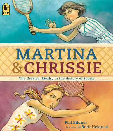 Martina and Chrissie Paperback by Phil Bildner; Illustrated by Brett Helquist