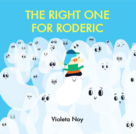 The Right One for Roderic Hardcover by Violeta Noy; Illustrated by Violeta Noy