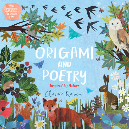 Origami and Poetry: Inspired by Nature Paperback by Illustrated by Clover Robin