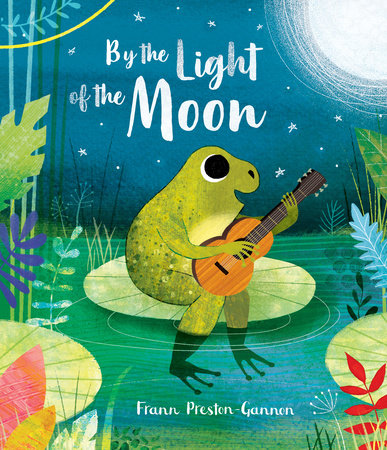 By the Light of the Moon Hardcover by Frann Preston-Gannon; Illustrated by Frann Preston-Gannon