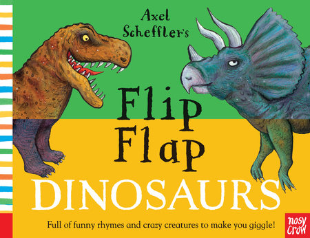 Flip Flap Dinosaurs Hardcover by Illustrated by Axel Scheffler