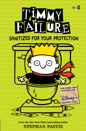 Timmy Failure: Sanitized for Your Protection Paperback by Stephan Pastis; Illustrated by Stephan Pastis