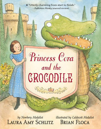 Princess Cora and the Crocodile Paperback by Laura Amy Schlitz; Illustrated by Brian Floca