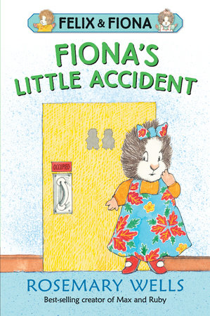 Fiona’s Little Accident Paperback by Rosemary Wells; Illustrated by Rosemary Wells