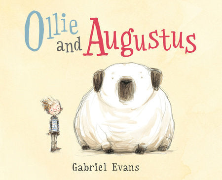 Ollie and Augustus Hardcover by Gabriel Evans; Illustrated by Gabriel Evans