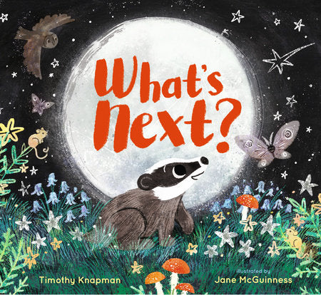 What's Next? Hardcover by Timothy Knapman; Illustrated by Jane McGuinness