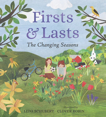 Firsts and Lasts Hardcover by Leda Schubert; Illustrated by Clover Robin