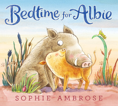 Bedtime for Albie Hardcover by Sophie Ambrose; Illustrated by Sophie Ambrose