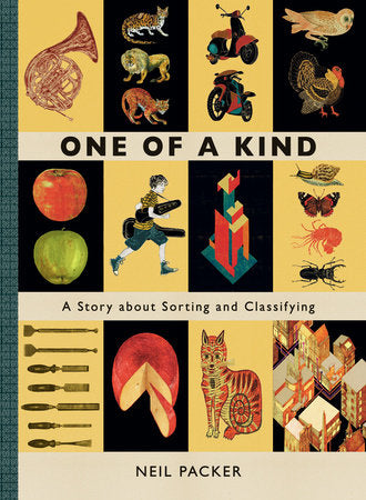 One of a Kind: A Story About Sorting and Classifying Hardcover by Neil Packer; Illustrated by Neil Packer