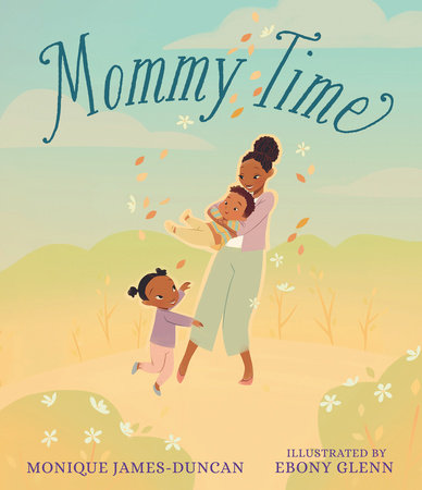 Mommy Time Hardcover by Monique James-Duncan