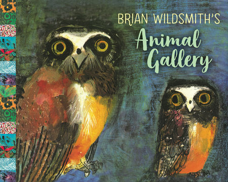 Brian Wildsmith's Animal Gallery Hardcover by Brian Wildsmith; Illustrated by Brian Wildsmith