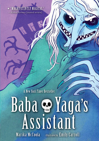 Baba Yaga's Assistant Paperback by Marika McCoola; Illustrated by Emily Carroll