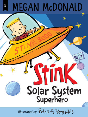 Stink: Solar System Superhero Paperback by Megan McDonald; Illustrated by Peter H. Reynolds