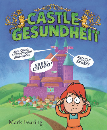 Castle Gesundheit Hardcover by Mark Fearing; Illustrated by Mark Fearing