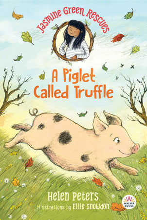 Jasmine Green Rescues: A Piglet Called Truffle Paperback by Helen Peters; Illustrated by Ellie Snowdon