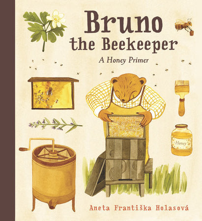Bruno the Beekeeper Hardcover by Aneta Františka Holasová