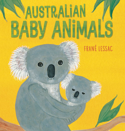 Australian Baby Animals Hardcover by Frané Lessac; Illustrated by Frané Lessac