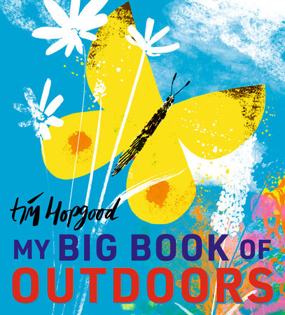 My Big Book of Outdoors Hardcover by Tim Hopgood; Illustrated by Tim Hopgood