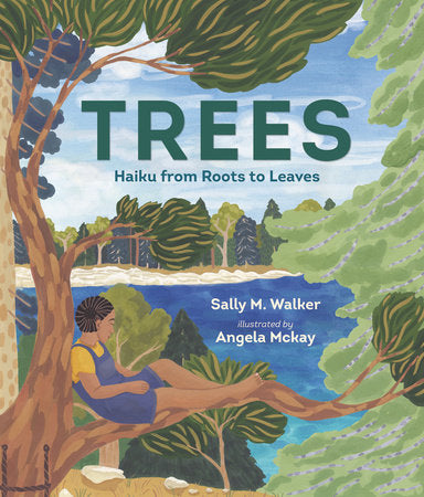 Trees: Haiku from Roots to Leaves Hardcover by Sally M. Walker