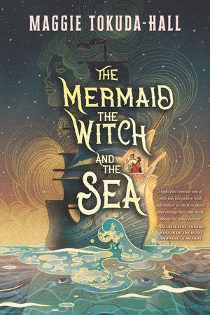 The Mermaid, the Witch, and the Sea Paperback by Maggie Tokuda-Hall