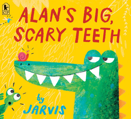 Alan's Big, Scary Teeth Paperback by Jarvis; Illustrated by Jarvis