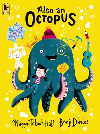 Also an Octopus Paperback by Maggie Tokuda-Hall; Illustrated by Benji Davies