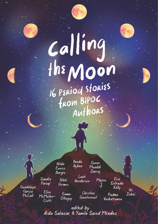Calling the Moon: 16 Period Stories from BIPOC Authors Hardcover by Aida Salazar (Editor)