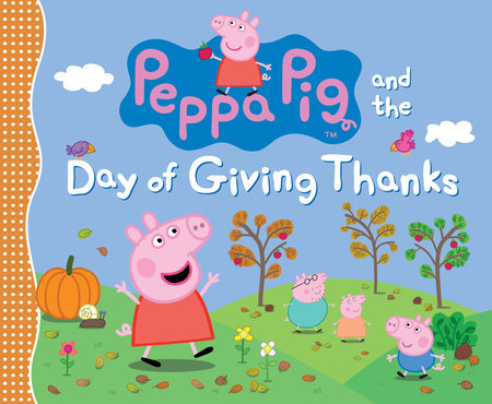 Peppa Pig and the Day of Giving Thanks Hardcover by Candlewick Press