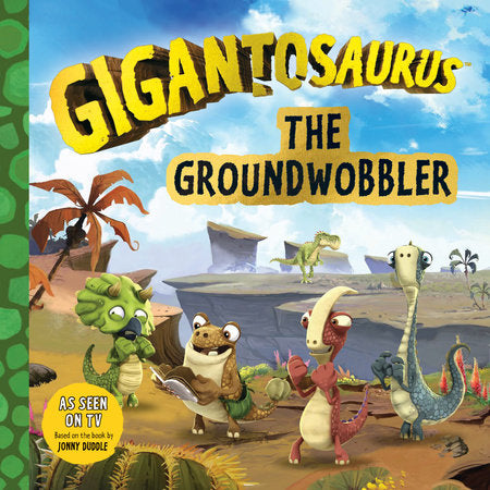 Gigantosaurus: The Groundwobbler Paperback by Cyber Group Studios; Illustrated by Cyber Group Studios